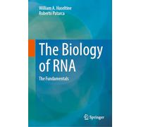 The Biology of RNA: The Fundamentals