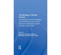 The Biology of Social Insects: Proceedings Of The Ninth Congress Of The International Union For The Study Of Social Insects