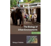 The Biology of Urban Environments (Biology of Habitats Series)