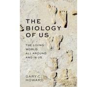 The Biology of Us: The Living World All Around and In Us