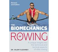 The Biomechanics of Rowing : A unique insight into the technical and tactical aspects of elite rowing