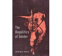 The Biopolitics of Gender