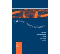 The Biostatistics Cookbook : The Most User-Friendly Guide for the Bio/Medical Scientist