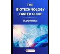 The Biotechnology Career Guide