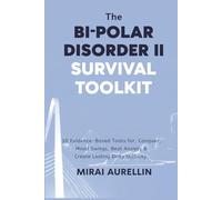 The Bipolar Disorder II Survival Toolkit