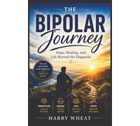 The Bipolar Journey: Hope, Healing, and Life Beyond the Diagnosis (Medical)