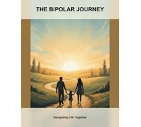 The Bipolar Journey: Navigating Life Together
