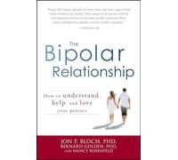 The Bipolar Relationship: How to understand, help, and love your partner