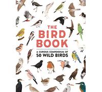 The Bird Book: A curious compendium of 50 wild birds