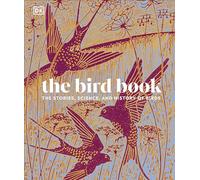 The Bird Book: The Stories, Science, and History of Birds