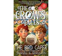 The Bird Caper: Middle Grade Fiction (The Crow's Tales)