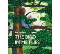 The Bird in Me Flies