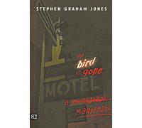 The Bird is Gone: A Manifesto