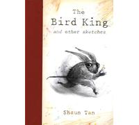The Bird King: Shaun Tan