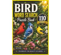 The Bird Lovers Word Search Puzzle Book: 110 Large-Print Word Search Puzzles for Bird Lovers - Explore Beautiful Birds, Backyard Favorites, Birdwatching & the Wonders of Nature