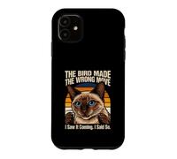 The Bird Made The Wrong Move I Saw It Coming Case for iPhone 11