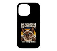 The Bird Made The Wrong Move I Saw It Coming Case for iPhone 14 Pro Max