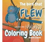 The Bird That FLEW and the Little KANGAROO Coloring Book: A read along and color storybook for kids (Blue Fork Rhymes Coloring Books)