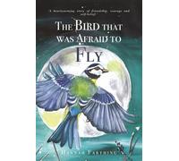 The Bird That Was Afraid to Fly