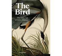 The Bird: The Great Age of Avian Illustration