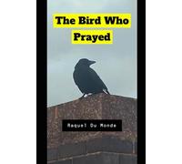 The Bird Who Prayed: Guns, ghosts, spirituality and love