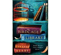 The Birdcage Library : A historical thriller that will grip you like a vice