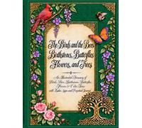 The Birds and the Bees, Birthstones, Butterflies, Flowers, and Trees (Expanded Edition): An Illustrated Treasury of Birth Birds, Bees, Birthstones, ... Trees with Zodiac Signs and Keepsake Journal