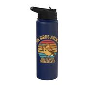 The Birds are Not Going to Watch Themselves Funny Birding Stainless Steel Insulated Water Bottle