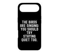 the birds are singing you should try staying quiet too Case for iPhone Air