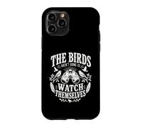 The Birds aren't Going to Watch Themselves Birding Bird Love Case for iPhone 11 Pro
