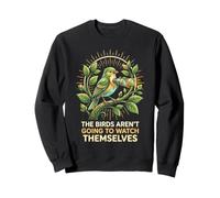 The Birds Aren't Going To Watch Themselves Birding Design Sweatshirt