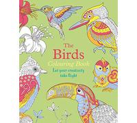 The Birds Colouring Book: Let Your Creativity Take Flight (Arcturus Creative Colouring)