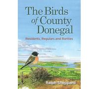The Birds of County Donegal: Residents, Regulars and Rarities