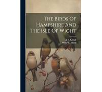 The Birds Of Hampshire And The Isle Of Wight