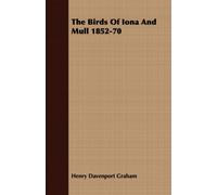 THE Birds of Iona and Mull 1852-1870 with A Memoir of the Author