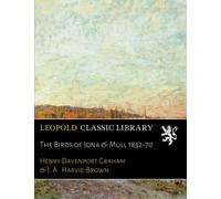 The Birds of Iona & Mull 1852-70