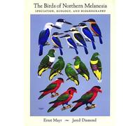 The Birds of Northern Melanesia: Speciation, Dispersal, and Biogeography