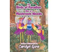 The Birds of Paradise Hike in a Mushroom Woods