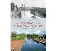The Birmingham Canal Navigations Through Time