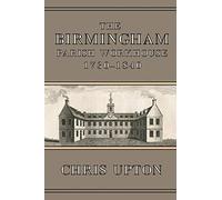 The Birmingham Parish Workhouse, 1730-1840