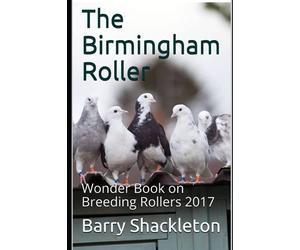 The Birmingham Roller: Wonder Book on Breeding Rollers