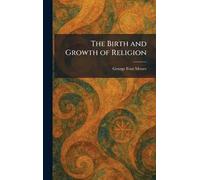 The Birth and Growth of Religion
