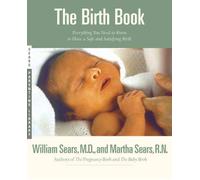 The Birth Book: Everything You Need to Know to Have a Safe and Satisfying Birth