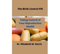 The Birth Control Pill: Control of Your Reproductive Health