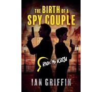 The Birth of a Spy Couple: 1 (Rick and Katja)
