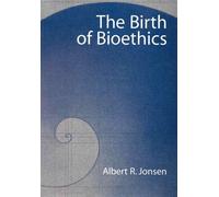 The Birth of Bioethics
