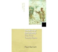 The Birth of Christianity: After Jesus, Volume 1: The First Twenty Years