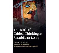 The Birth of Critical Thinking in Republican Rome