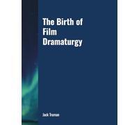 The Birth of Film Dramaturgy