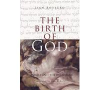 The Birth of God: The Bible and the Historian (Hermeneutics: Studies in the History of Religions)